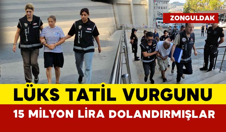 Lüks tatil vurgunu: 15 milyon lira dolandırmışlar