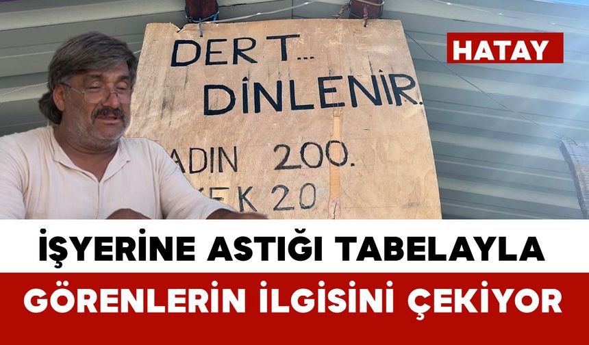İş yerine astığı tabelayla görenlerin ilgisini çekiyor