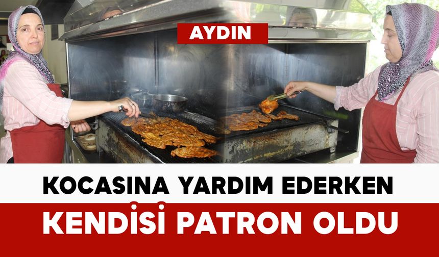 Kocasına yardım ederken, kendisi patron oldu