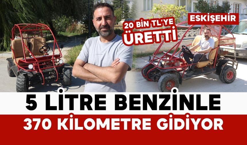 28 günde üretti: 5 litre benzinle 370 kilometre gidiyor