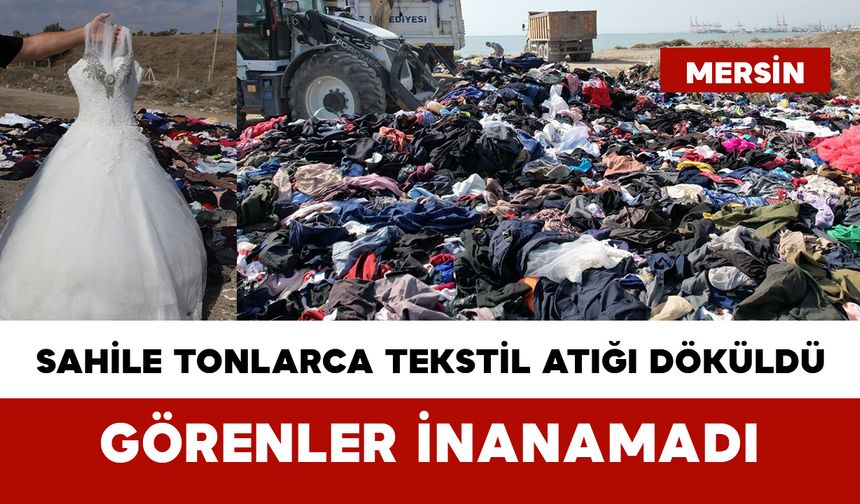 Sahile Tonlarca Tekstil Atığı Döküldü