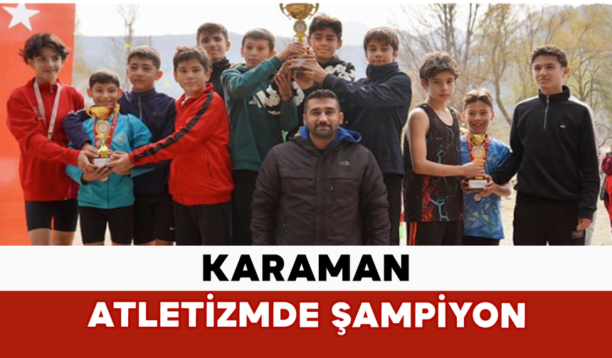 Karaman Atletizmde Şampiyon