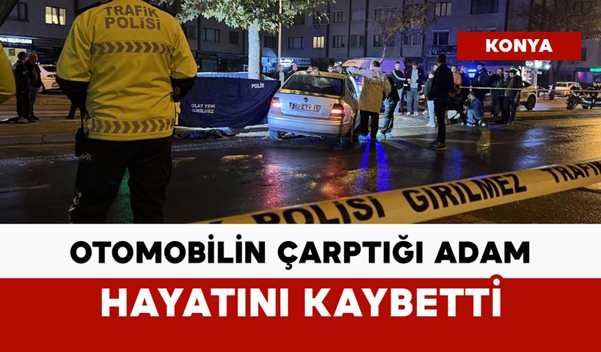 Otomobilin çarptığı adam öldü