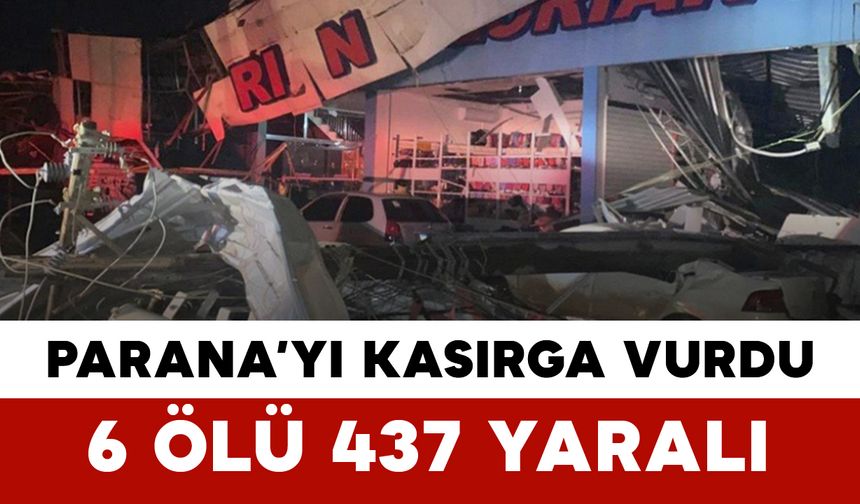 Parana’yı Kasırga Vurdu: 6 Ölü 437 Yaralı