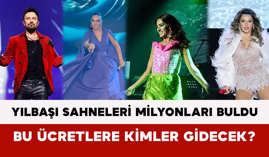 Yılbaşı sahneleri milyonları buldu: Bu ücretlere kimler gidecek?