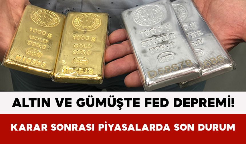 Altın ve Gümüşte FED Depremi! Karar Sonrası Piyasalarda Sert Hareket