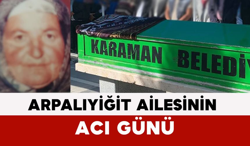 Arpalıyiğit Ailesinin Acı Günü