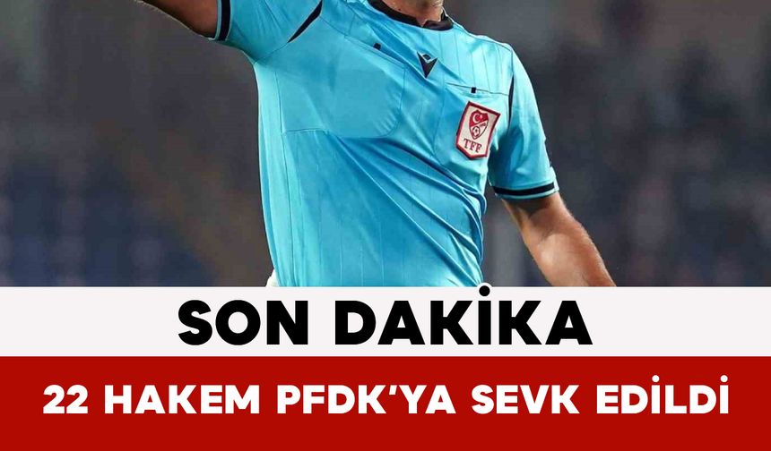 Bahis Şoku! 22 Hakem PFDK’ya Sevk Edildi