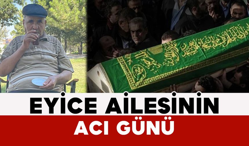 Eyice Ailesinin Acı Günü