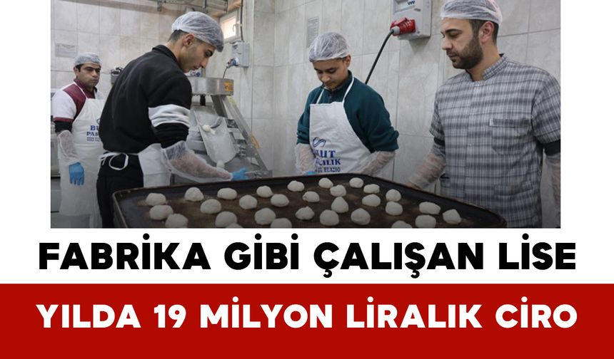 Fabrika Gibi Çalışan Lise: Yılda 19 Milyon Liralık Ciro