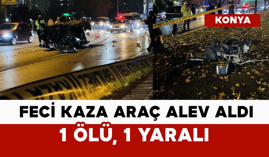 Feci kazada araç alev aldı: 1 ölü, 1 yaralı