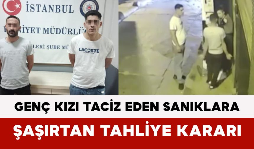 Genç Kızı Taciz Eden Sanıklara Hapis Cezasıyla Tahliye
