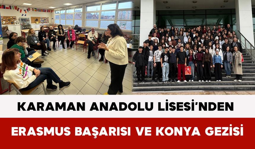 Karaman Anadolu Lisesi’nden Erasmus Başarısı ve Konya Gezisi