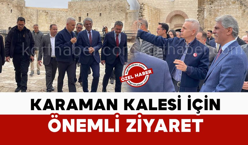Karaman Kalesi İçin Önemli Ziyaret: Bakan Yardımcısı İnceleme Yaptı