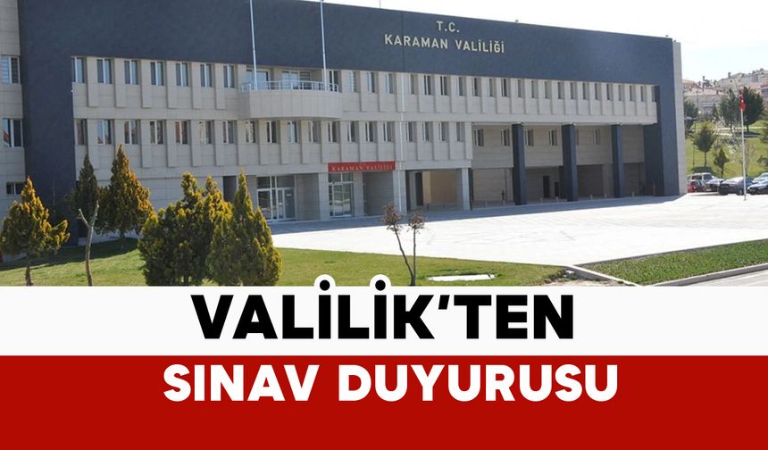 Karaman Valiliği’nden Ateşleyici Yeterlilik Belgesi Sınavı Duyurusu