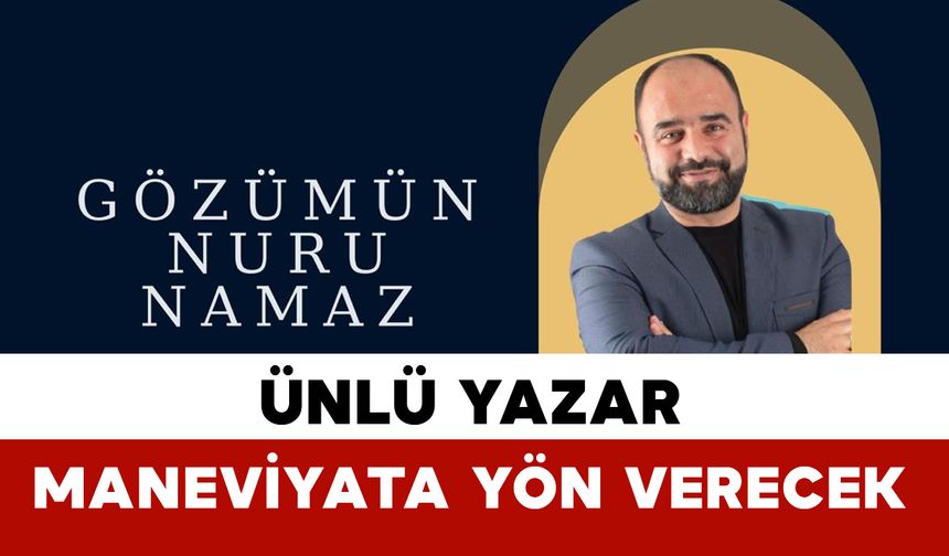 Karaman’da “Gözümün Nuru Namaz” Konferansı Düzenlenecek
