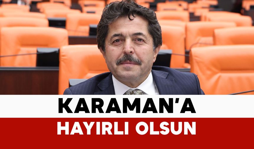 Karaman'a hayırlı olsun: yeni bina yapılacak