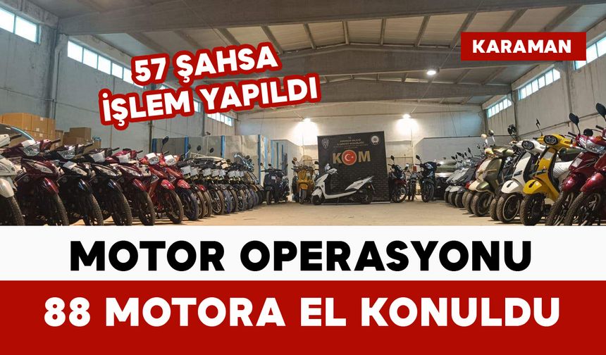 Karaman'da KOM’dan motor operasyonu: 88 motosiklete el konuldu
