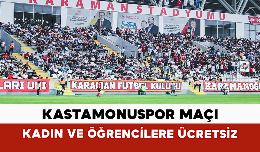 Kastamonuspor Maçı Kadın ve Öğrencilere Ücretsiz