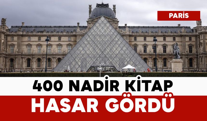 Louvre Müzesi’nde 400 nadir kitap hasar gördü