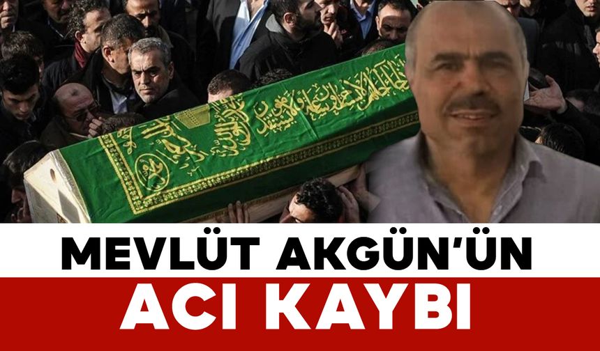 Mevlüt Akgün'ün Eniştesi Hayatını Kaybetti