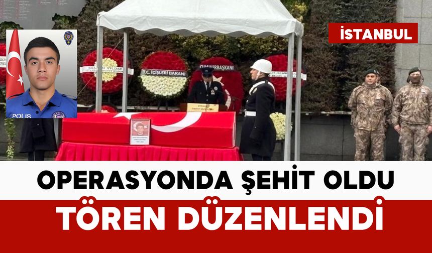 Operasyonda şehit olan polis memuru için tören düzenlendi