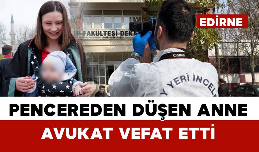 Pencereden düşen avukat kaldırıldığı hastanede kurtarılamadı