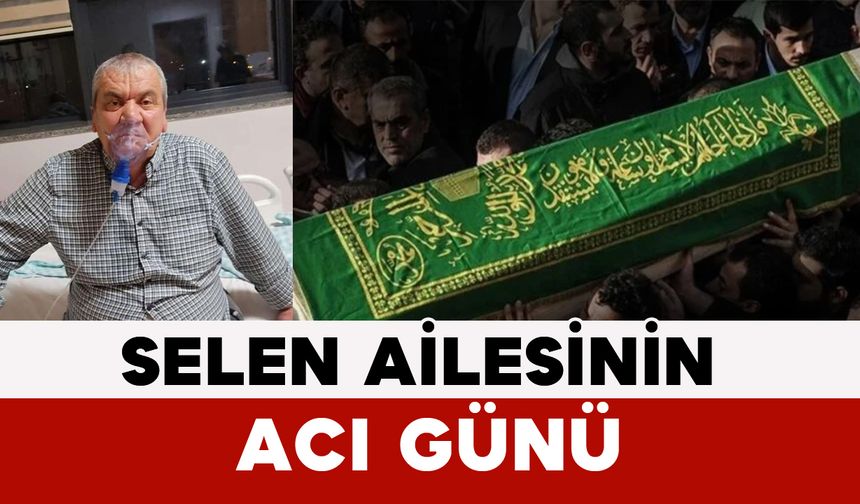 Selen Ailesinin Acı Günü