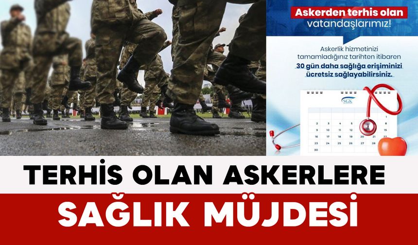 Terhis Olan Askerlere Sağlık Müjdesi