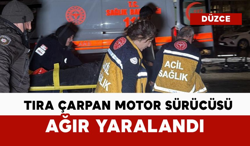 Tıra çarpan motosiklet sürücüsü ağır yaralandı