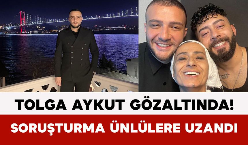 Tolga Aykut Gözaltında! Soruşturma Ünlülere Uzandı