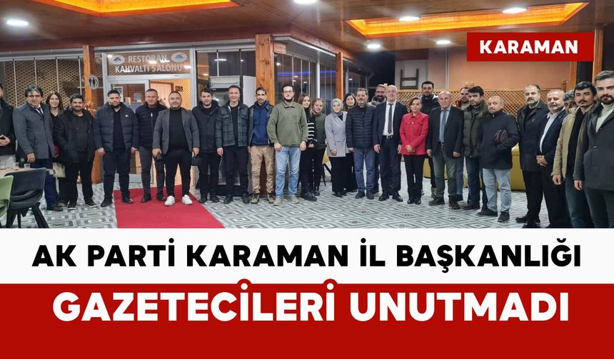 AK Parti Karaman İl Başkanlığı gazetecileri unutmadı