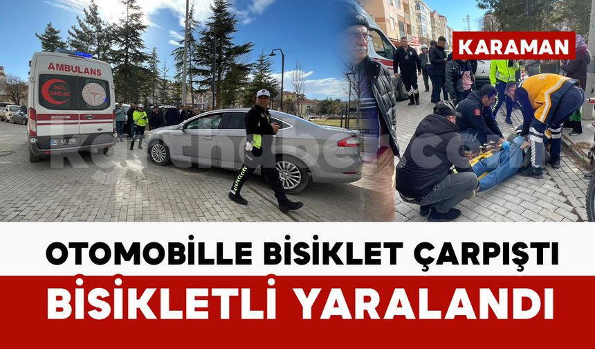 Karaman’da otomobille çarpışan bisiklet sürücüsü yaralandı