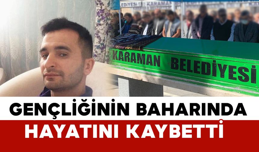 Karamanlı Dikbaş genç yaşta hayatını kaybetti