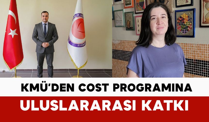 KMÜ’den COST Programına Uluslararası Katkı