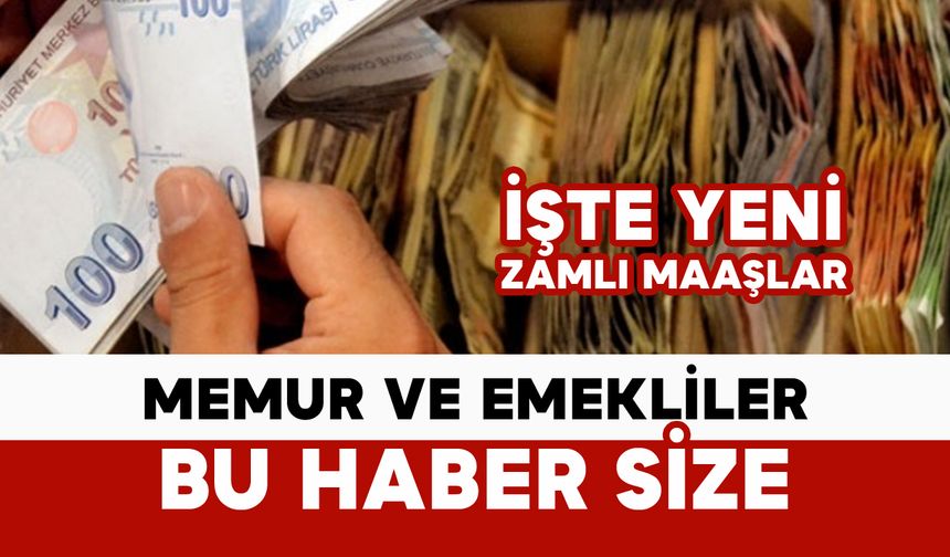 Memur ve emekli 2026 zamlı maaşlar belli oldu