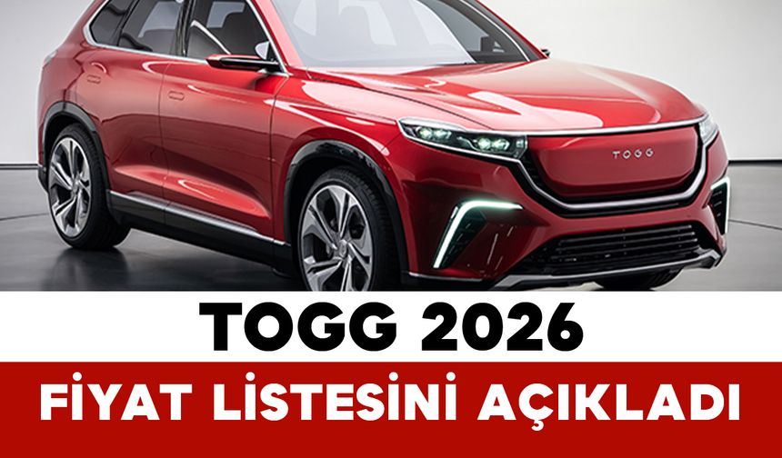 Togg 2026 fiyat listesini açıkladı: T10X ve T10F’te yeni rakamlar belli oldu