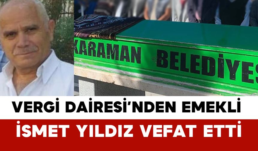 Vergi Dairesi’nden Emekli İsmet Yıldız Vefat Etti