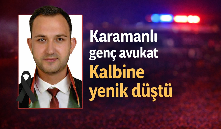 Karamanlı genç avukat kalbine yenik düştü