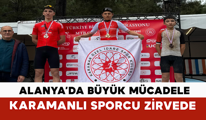 Alanya’da Büyük Mücadele: Karamanlı Sporcu Zirvede