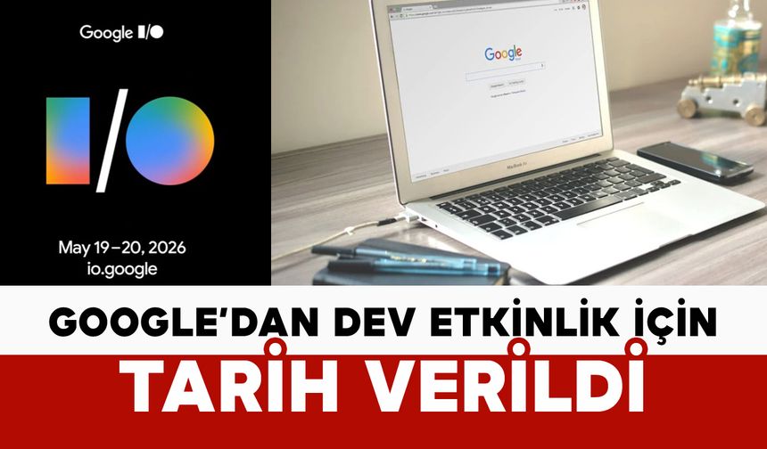 Google’dan dev etkinlik için tarih verildi