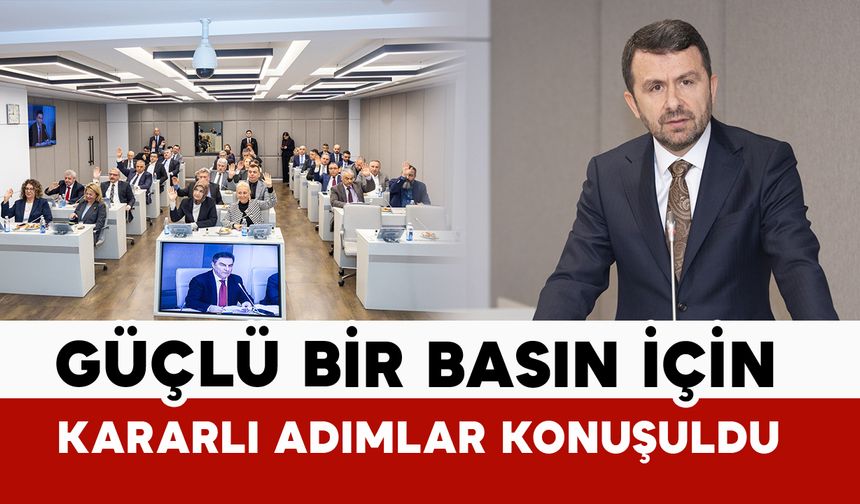 Güçlü bir basın için kararlı adımlar konuşuldu