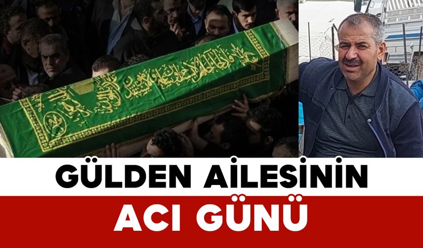 Gülden Ailesinin Acı Günü