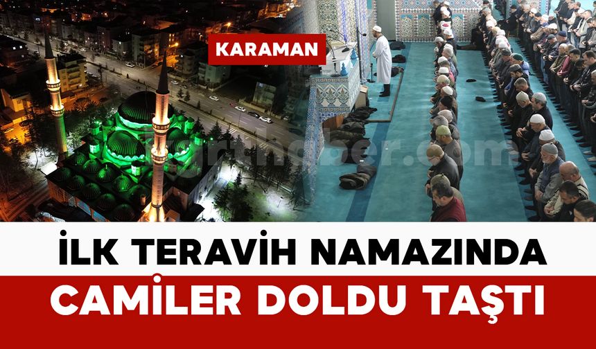 Karaman’da ilk teravih namazında camiler doldu taştı