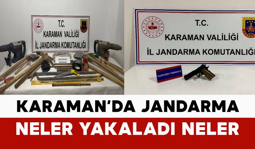 Karaman’da jandarma uyuşturucu ve kazı malzemeleri yakaladı