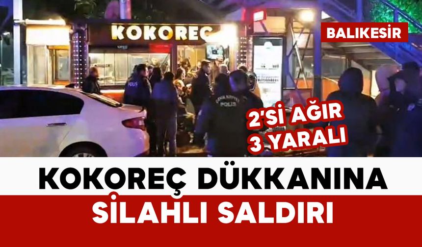 Kokoreç dükkanına silahlı saldırı: 2'si ağır 3 yaralı