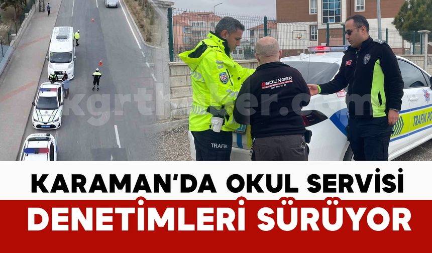 Okullar açıldı: Emniyet'in okul servisi denetimleri devam ediyor