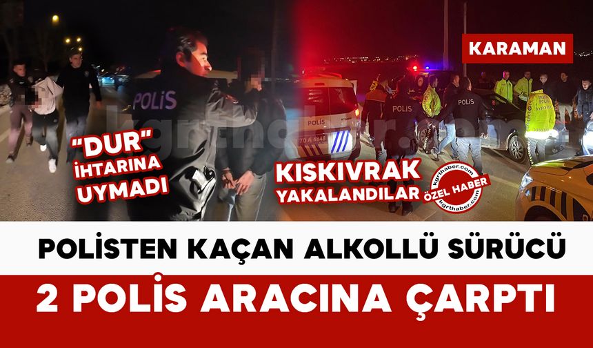 Polisten kaçan alkollü sürücü, 2 polis aracına çarptı
