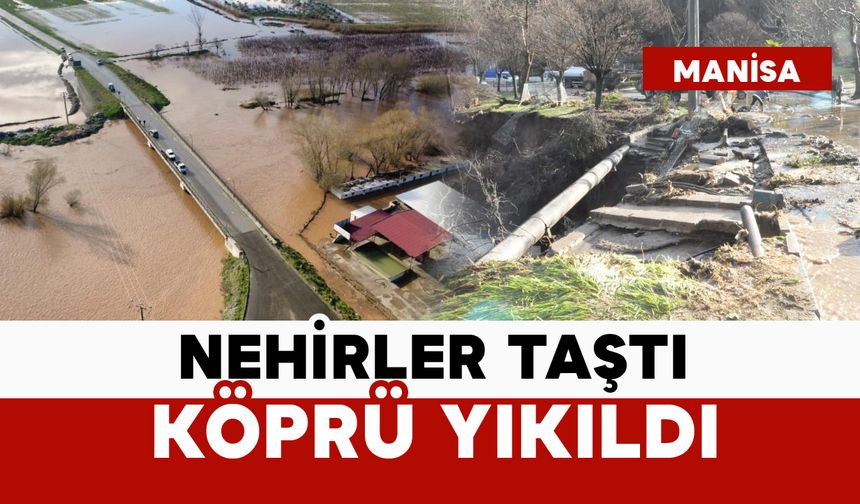 Sel felaketinde köprü yıkıldı, nehirler taştı