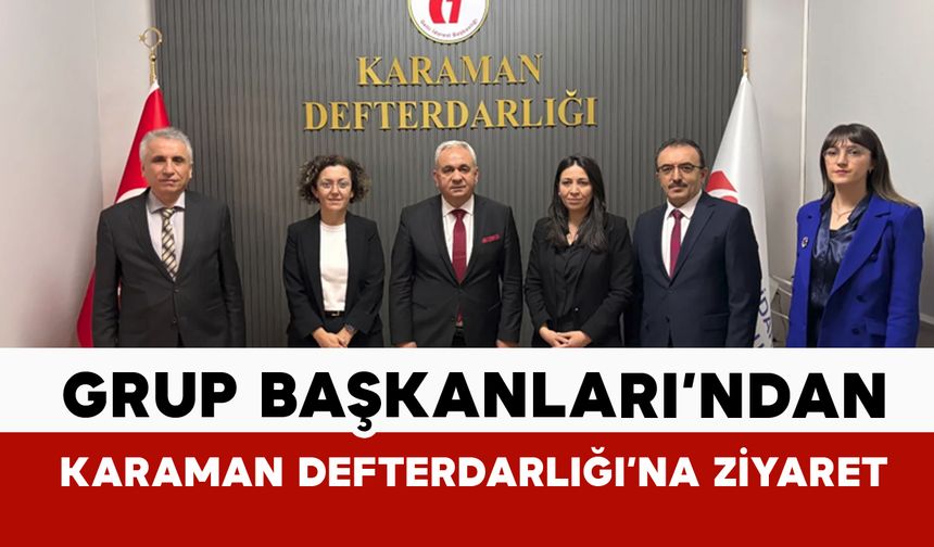 Tahsilat ve Risk Analizleri Başkanları’ndan Karaman Defterdalığı’na Ziyaret